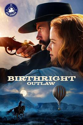 亡命之徒 Birthright Outlaw海报剧照